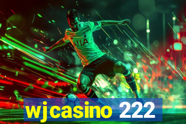 wjcasino 222